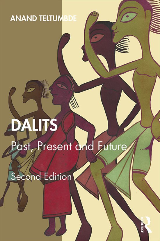 Cover for Teltumbde, Anand (Goa Institute of Management, India) · Dalits: Past, Present and Future (Paperback Bog) (2020)