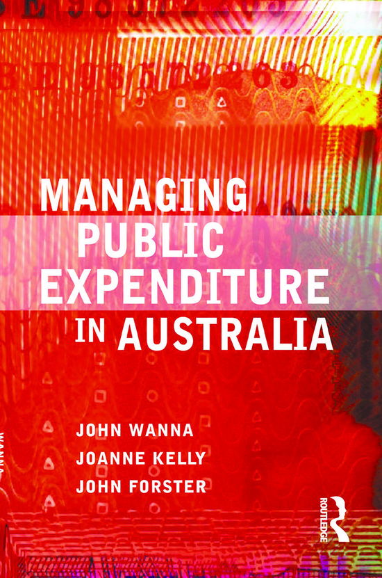 Managing Public Expenditure in Australia - John Wanna - Livros - Taylor & Francis Ltd - 9780367718701 - 31 de março de 2021