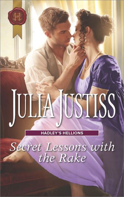 Secret Lessons with the Rake - Julia Justiss - Books - Harlequin Historical - 9780373629701 - August 22, 2017