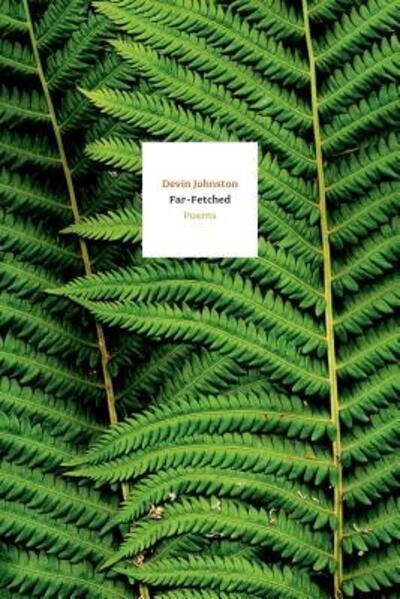 Cover for Devin Johnston · Far-Fetched Poems (Paperback Book) (2016)