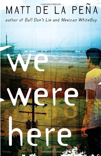 Cover for Matt De La Peña · We Were Here (Paperback Bog) [Reprint edition] (2010)