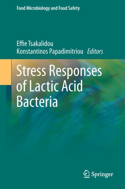 Cover for Effie Tsakalidou · Stress Responses of Lactic Acid Bacteria - Food Microbiology and Food Safety (Innbunden bok) (2011)