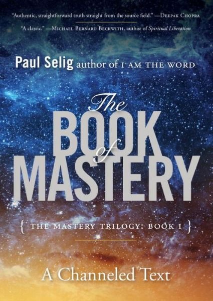 Cover for Selig, Paul (Paul Selig) · The Book of Mastery: The Master Trilogy: Book I (Paperback Bog) (2016)
