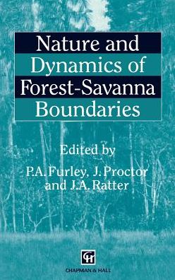 Nature and Dynamics of Forest-Savanna Boundaries - Peter a Furley - Books - Chapman and Hall - 9780412443701 - December 31, 1992