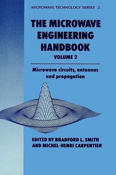 Cover for B. Smith · Microwave Engineering Handbook Volume 2: Microwave Circuits, Antennas and Propagation - Microwave and RF Techniques and Applications (Hardcover Book) [1994 edition] (1992)