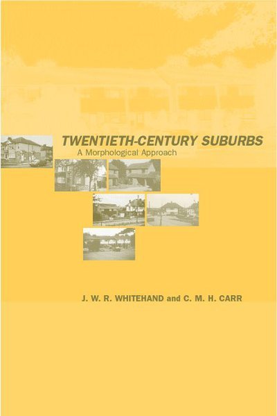 Cover for C.M.H Carr · Twentieth-Century Suburbs: A Morphological Approach - Planning, History and Environment Series (Gebundenes Buch) (2001)