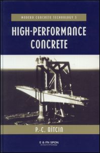 High Performance Concrete - Modern Concrete Technology - Pierre-Claude Aitcin - Books - Taylor & Francis Ltd - 9780419192701 - July 2, 1998