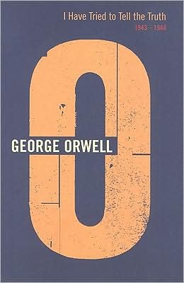 Cover for George Orwell · I Have Tried To Tell The Truth: 1943 - 1944 (Hardcover Book) (1999)