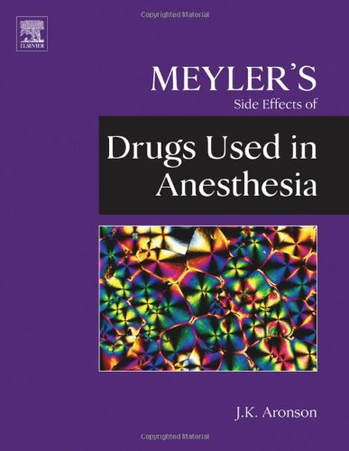 Cover for Aronson, Jeffrey K. (Department of Primary Health Care, University of Oxford, Oxford, UK) · Meyler's Side Effects of Drugs Used in Anesthesia (Hardcover Book) (2008)