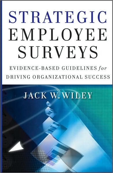 Cover for Jack Wiley · Strategic Employee Surveys: Evidence-based Guidelines for Driving Organizational Success (Hardcover Book) (2010)