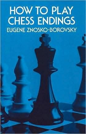 How to Play Chess Endings - Dover Chess - E.A. Znosko-Borovsky - Books - Dover Publications Inc. - 9780486211701 - March 28, 2003