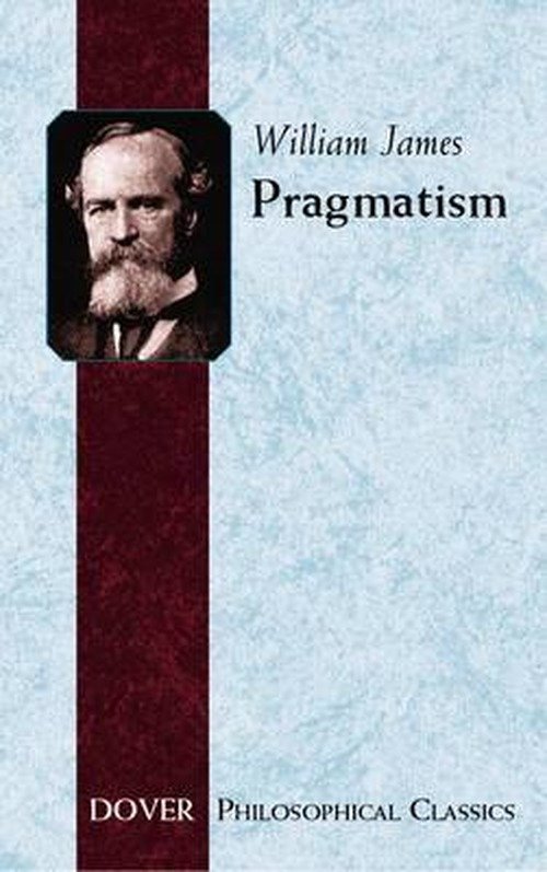 Cover for William James · Pragmatism: A New Name for Some Old Ways of Thinking - Dover Philosophical Classics (Pocketbok) [New edition] (1995)