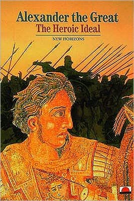 Cover for Pierre Briant · Alexander the Great: The Heroic Ideal - New Horizons (Paperback Bog) (1996)