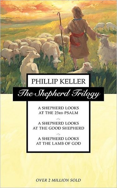 The Shepherd Trilogy: A Shepherd Looks at the 23rd Psalm, A Shepherd Looks at the Good Shepherd, A Shepherd Looks at the Lamb of God - W. Phillip Keller - Books - HarperCollins Publishers - 9780551030701 - September 2, 1996
