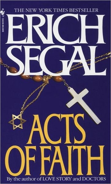 Cover for Erich Segal · Acts of Faith: A Novel (Taschenbuch) (1993)