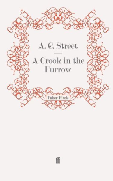 Cover for A. G. Street · A Crook in the Furrow (Paperback Book) [Main edition] (2009)