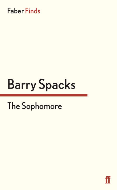 The Sophomore - Barry Spacks - Books - Faber & Faber - 9780571294701 - April 19, 2012