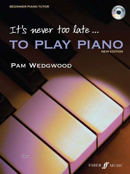 It's never too late to play piano (Adult Tutor Book) - It's Never Too Late To Play... - Pam Wedgwood - Bücher - Faber Music Ltd - 9780571520701 - 25. Mai 2006