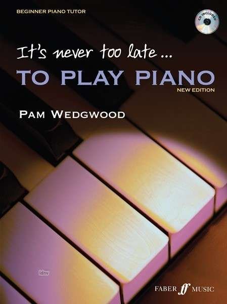 Cover for Pam Wedgwood · It's never too late to play piano (Adult Tutor Book) - It's Never Too Late To Play... (Paperback Bog) [2 Revised edition] (2006)