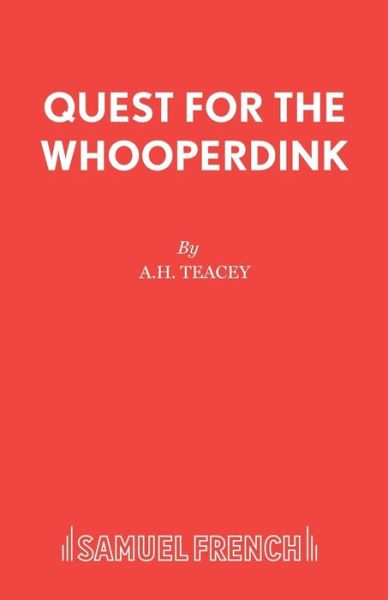 Cover for A.H. Teacey · Quest for the Whooperdink - Acting Edition S. (Paperback Book) (1984)
