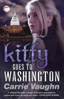 Cover for Carrie Vaughn · Kitty Goes to Washington (Paperback Book) (2011)