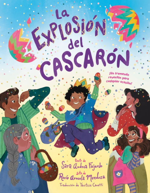 La explosion del cascaron (Crack Goes the Cascaron Spanish Edition): ¡Un tremendo reventon para cualquier ocasion! - Sara Andrea Fajardo - Böcker - Random House USA Inc - 9780593805701 - 18 februari 2025