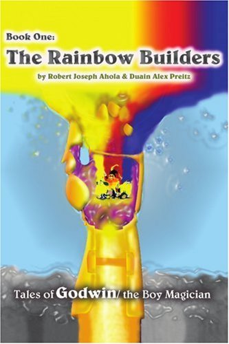 Cover for Duain V Preitz · The Rainbow Builders: Tales of Godwin / the Boy Magician (Paperback Bog) (2001)