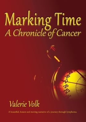 Cover for Valerie Volk · Marking Time; A Chronicle of Cancer (Paperback Book) (2020)