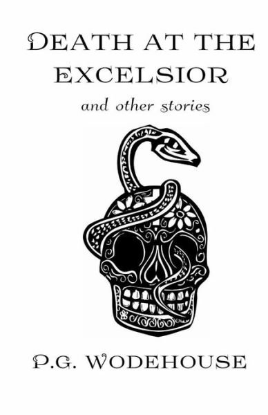 Cover for P G Wodehouse · Death at the Excelsior: and Other Stories (Pocketbok) (2015)