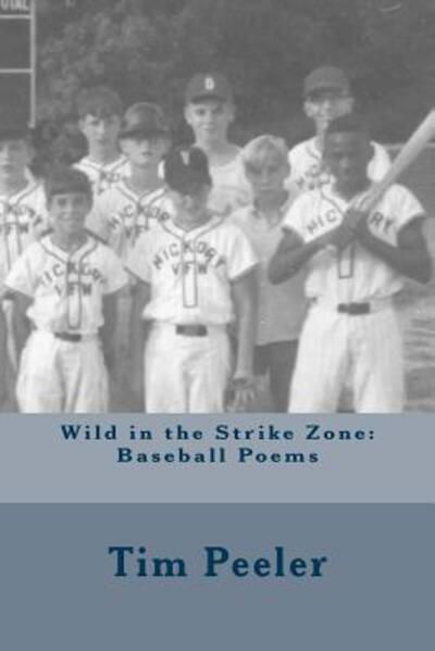 Cover for Tim Peeler · Wild in the Strike Zone : Baseball Poems (Paperback Book) (2016)