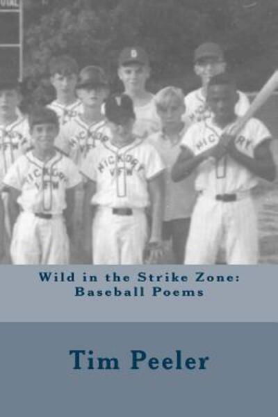 Cover for Tim Peeler · Wild in the Strike Zone : Baseball Poems (Pocketbok) (2016)