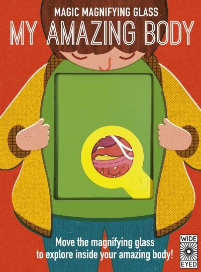Cover for Nancy Dickmann · Magic Magnifying Glass: My Amazing Body (Hardcover Book) (2021)