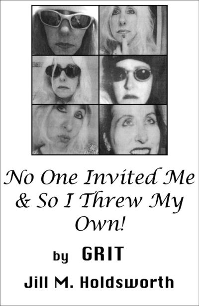 Cover for Grit · No One Invited Me &amp; So I Threw My Own! (Hardcover Book) (2021)