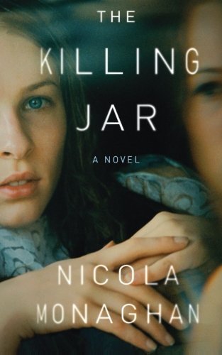 Cover for Nicola Monaghan · The Killing Jar: a Novel (Pocketbok) [Reprint edition] (2013)