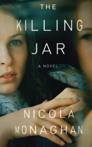 The Killing Jar: a Novel - Nicola Monaghan - Bøger - Scribner - 9780743299701 - 2. marts 2013