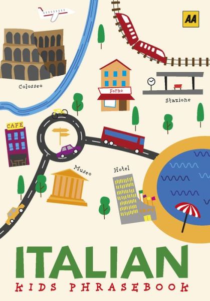 Italian Phrasebook for Kids - - Livros - AA Publishing - 9780749581701 - 4 de abril de 2019