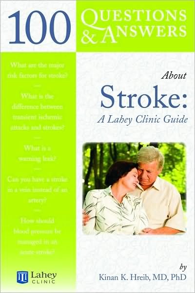 Cover for Kinan K Hreib · 100 Questions  &amp;  Answers About Stroke: A Lahey Clinic Guide (Paperback Book) (2008)