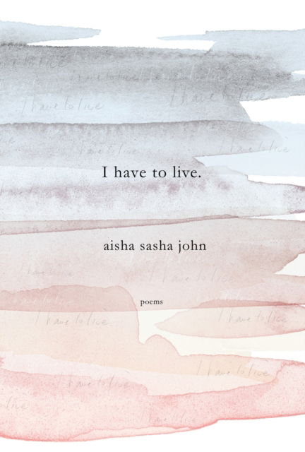 Cover for Aisha Sasha John · I have to live (Paperback Book) (2017)