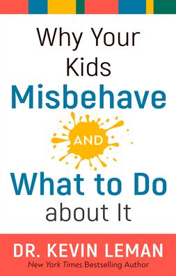 Cover for Dr. Kevin Leman · Why Your Kids Misbehave--and What to Do about It (Hardcover Book) (2020)