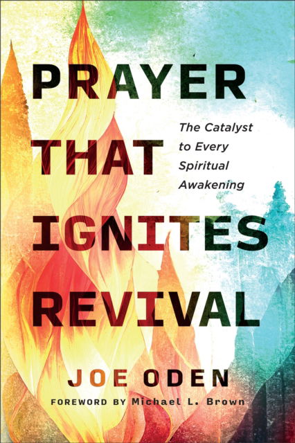 Cover for Joe Oden · Prayer That Ignites Revival: The Catalyst to Every Spiritual Awakening (Pocketbok) (2024)