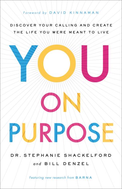 Cover for Dr. Stephanie Shackelford · You on Purpose – Discover Your Calling and Create the Life You Were Meant to Live (Hardcover Book) (2021)