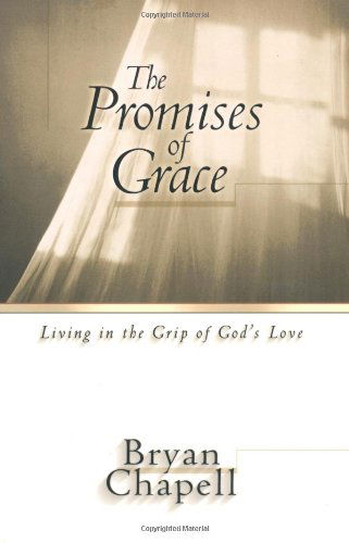 Cover for Bryan Chapell · The Promises of Grace: Living in the Grip of God's Love (Paperback Book) (2001)