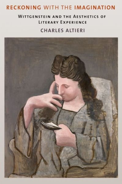 Cover for Charles Altieri · Reckoning with the Imagination: Wittgenstein and the Aesthetics of Literary Experience (Pocketbok) (2015)