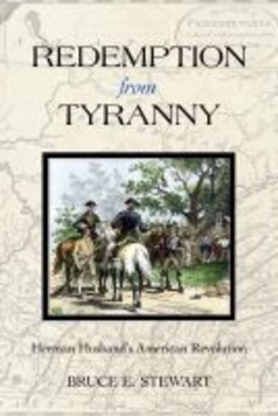 Cover for Bruce E. Stewart · Redemption from Tyranny: Herman Husband's American Revolution - Early American Histories (Hardcover Book) (2020)