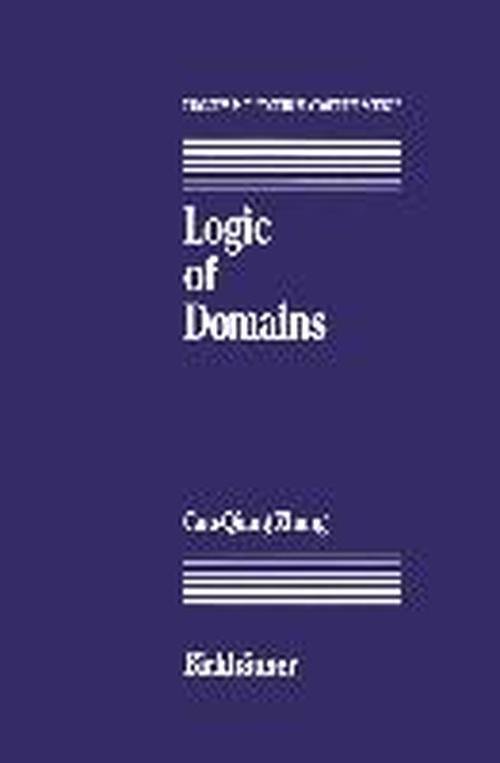 Cover for Zhang, Guo-qiang (Case Western Reserve University, Cleveland, Usa) · Logic of Domains - Progress in Theoretical Computer Science (Hardcover bog) (1991)