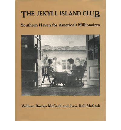 Cover for William Barton McCash · The Jekyll Island Club: Southern Haven for America's Millionaires (Gebundenes Buch) (1989)