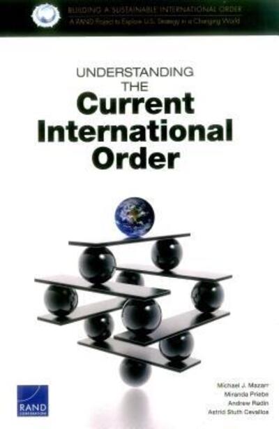 Cover for Michael J. Mazarr · Understanding the Current International Order (Paperback Book) (2016)