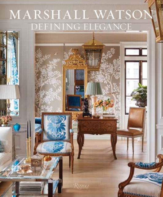 Marshall Watson Defining Elegance - Marshall Watson - Bøger - Rizzoli International Publications - 9780847843701 - 18. februar 2025