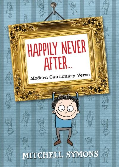 Cover for Mitchell Symons · Happily Never After: Modern Cautionary Tales (Gebundenes Buch) (2013)