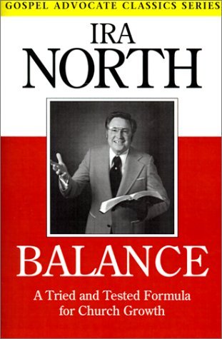 Cover for Ira North · Balance: a Tried and Tested Formula for Church Growth (Gospel Advocate Classics) (Paperback Book) (1983)